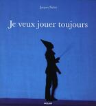 Couverture du livre « Je veux jouer toujours » de Jacques Nichet aux éditions Milan