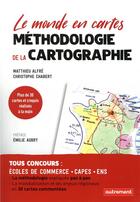 Couverture du livre « Méthodologie de la cartographie ; le monde en cartes » de Matthieu Alfre et Christophe Chabert aux éditions Autrement