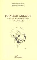 Couverture du livre « Hannah arendt l'humaine condition politique » de  aux éditions L'harmattan