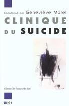 Couverture du livre « Clinique du suicide » de Morel/Genevieve aux éditions Eres