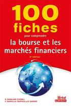 Couverture du livre « 100 fiches pour comprendre la bourse et les marches financiers » de Didier Marteau et Nicolas Danglade aux éditions Breal
