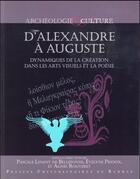 Couverture du livre « D'Alexandre à Auguste ; dynamiques de la création dans les arts visuels et la poésie » de  aux éditions Pu De Rennes