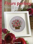 Couverture du livre « Fleurs perlées ; perles et point de croix » de Yukiko Ogura aux éditions De Saxe