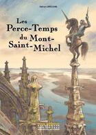 Couverture du livre « Les perce-temps du Mont-Saint-Michel » de Fabian Gregoire aux éditions Editions Du Patrimoine