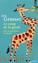 Couverture du livre « Le coup de la girafe : des savants dans la savane » de Leo Grasset aux éditions Points