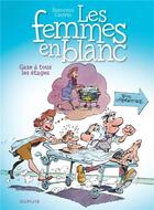 Couverture du livre « Les femmes en blanc Tome 2 : gaze à tous les étages » de Philippe Bercovici et Raoul Cauvin aux éditions Dupuis