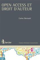 Couverture du livre « Open access et droit d'auteur » de Carine Bernault aux éditions Larcier