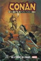 Couverture du livre « Conan le Barbare t.1 ; vie et mort de Conan » de Mahmud Asrar et Jason Aaron aux éditions Panini