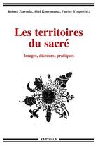 Couverture du livre « Les territoires du sacré ; images, discours, pratiques » de  aux éditions Karthala