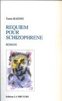 Couverture du livre « REQUIEM POUR SCHIZOPHRENE » de Raemy Yann aux éditions La Bruyere