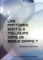 Couverture du livre « Les fantômes sont-ils toujours dans de beaux draps ? » de Antonio Carmona aux éditions Theatrales