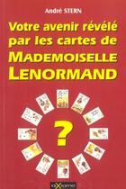 Couverture du livre « Votre Avenir Revele Par Les Cartes De Mademoiselle Lenormand » de Stren aux éditions Axiome