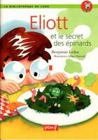 Couverture du livre « Elliot et le secret des épinards » de Benjamin Leduc aux éditions Pemf