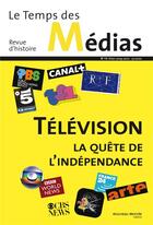 Couverture du livre « Télévision ; la quête de l'indépendance » de  aux éditions Nouveau Monde