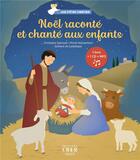 Couverture du livre « Noel raconte et chante aux enfants » de Christophe Sperissen aux éditions Crer-bayard