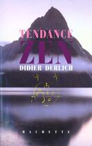 Couverture du livre « Tendance Zen » de Didier Derlich aux éditions Editions 1