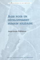 Couverture du livre « Agir pour un developpement humain solidaire » de Pallanca Jean-Louis aux éditions Pu De Bordeaux