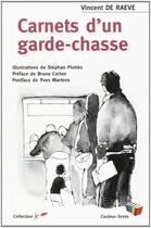 Couverture du livre « Carnets d'un garde-chasse » de Vincent De Raeve aux éditions Couleur Livres