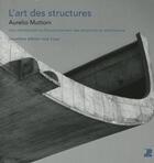 Couverture du livre « L'art des structures ; une introduction au fonctionnement desstructures en architecture (2e édition) » de Aurelio Muttoni aux éditions Ppur