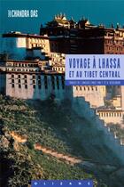 Couverture du livre « Voyage à Lhassa et au Tibet central » de Chandra Das aux éditions Olizane