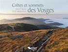 Couverture du livre « Crêtes et sommets des Vosges » de Benoit Facchi aux éditions Editions Du Belvedere