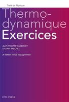 Couverture du livre « Thermodynamique : Exercices (2e édition) » de Sylvain Brechet et Jean-Philippe Ansermet aux éditions Ppur