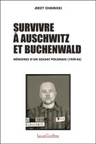 Couverture du livre « Survivre à Auschwitz et Buchenwald ; mémoires d'un soldat polonais (1939-45) » de Jerzy Chomicki aux éditions Louise Courteau