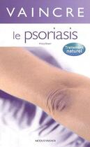 Couverture du livre « Vaincre le psoriasis » de Hilary Bower aux éditions Modus Vivendi