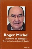 Couverture du livre « Roger michel » de Francois Gautier aux éditions Peuple Libre