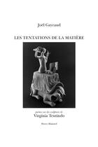 Couverture du livre « Les tentations de la matière » de Gayraud Joel et Virginia Tentindo aux éditions Pierre Mainard