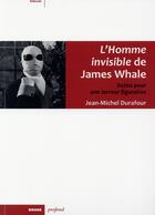 Couverture du livre « L'homme invisible de James Whale ; sorties pour une terreur figurative » de Jean-Michel Durafour aux éditions Rouge Profond