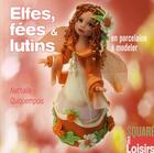 Couverture du livre « Les elfes et les fées en porcelaine froide » de Nathalie Quiquempois aux éditions Creapassions.com