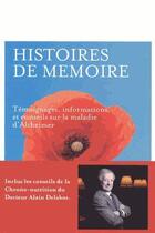 Couverture du livre « Histoires de mémoire ; témoignages, informations et conseils sur la maladie d'Alzheimer » de  aux éditions Fortuna