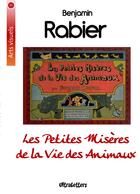 Couverture du livre « Les petites misères de la vie des animaux » de Benjamin Rabier aux éditions Ultraletters Publishing