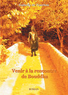 Couverture du livre « Venir A La Rencontre De Bouddha » de Isabelle De Tourton aux éditions Lokeshvara