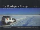 Couverture du livre « Le monde pour passager ; Paris-Kamtchatka » de Mellet Marc aux éditions Le Monde Pour Passager
