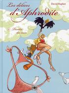 Couverture du livre « Les délices d'Aphrodite t.1 ; tombée des nues » de David Raphet aux éditions Bacabd