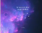 Couverture du livre « Le Secret Des Sept Etoiles » de Plume Magique Fhe aux éditions Thebookedition.com
