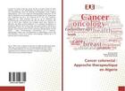 Couverture du livre « Cancer colorectal : approche therapeutique en algerie » de Mourad Abid aux éditions Editions Universitaires Europeennes