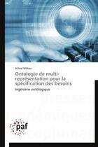 Couverture du livre « Ontologie de multi-représentation pour la spécification des besoins » de Achraf Mtibaa aux éditions Presses Academiques Francophones