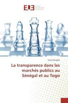 Couverture du livre « La transparence dans les marches publics au senegal et au togo » de Dougblo Kwasi aux éditions Editions Universitaires Europeennes