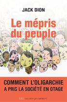 Couverture du livre « Le mépris du peuple » de Jack Dion aux éditions Les Liens Qui Liberent