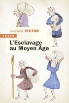 Couverture du livre « L'esclavage au Moyen Âge » de Sandrine Victor aux éditions Tallandier