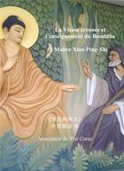 Couverture du livre « La vision erronée et l'enseignement du Bouddha » de Xiao Ping-Shi aux éditions Bookelis