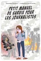 Couverture du livre « Petit manuel de survie pour les journalistes » de Alexandra Routhiau aux éditions Librinova
