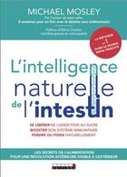 Couverture du livre « L'intelligence naturelle de l'intestin » de Michael Mosley aux éditions Leduc