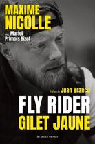 Couverture du livre « Fly Rider, gilet jaune » de Maxime Nicolle et Mariel Primois Bizot aux éditions Au Diable Vauvert