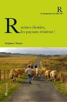 Couverture du livre « Racines choisies, les paysans résistent ! » de Stephane Thepot aux éditions Ateliers Henry Dougier
