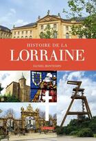 Couverture du livre « Histoire de la Lorraine » de Daniel Bontemps aux éditions Geste