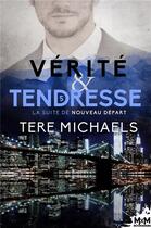 Couverture du livre « Vérité & tendresse » de Tere Michaels aux éditions Reines-beaux